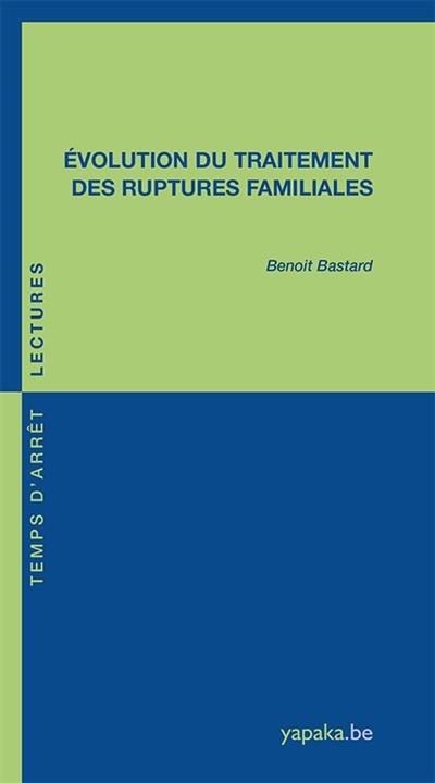 Evolution du traitement des ruptures familiales