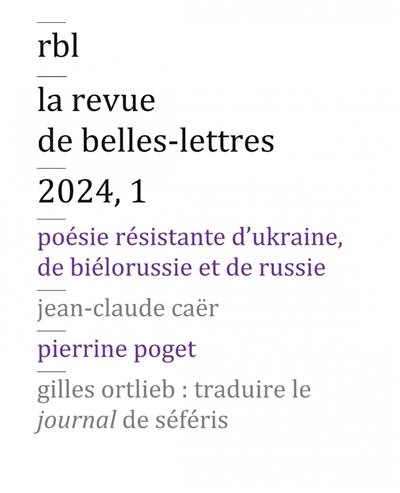 Revue de belles-lettres (La), n° 1 (2024). Poètes d'Ukraine, du Bélarus et de Russie