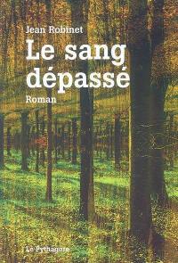 Le sang dépassé