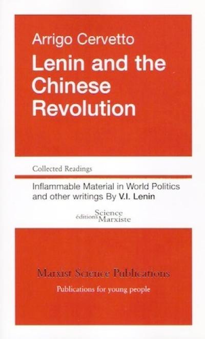 Lenin and the Chinese revolution. Inflammable material in world politics : and other writings