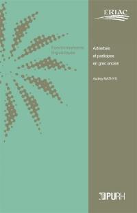 Adverbes et participes en grec ancien : morphologie et syntaxe des formes en -wç dérivées de participes : d'Homère à Polybe