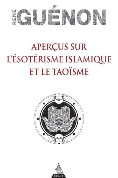 Aperçus sur l'ésotérisme islamique et le taoïsme Aperçus sur l'ésotérisme islamique et le taoïsme