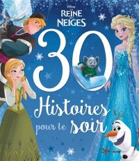 30 histoires pour le soir. La reine des neiges