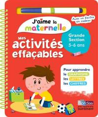 J'aime la maternelle : mes activités effaçables grande section, 5-6 ans