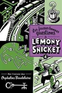 Les fausses bonnes questions de Lemony Snicket. Vol. 4. Pourquoi cette nuit est-elle différente des autres nuits ?