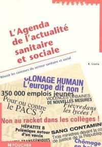 L'agenda de l'actualité sanitaire et sociale : réussir les concours des secteurs sanitaire et social : culture, communication, emploi, justice, santé, sciences, environnement, social