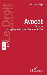 Avocat : parcours et règles professionnelles essentielles