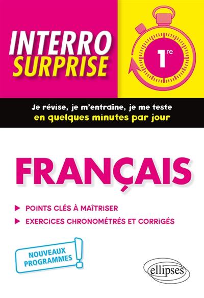 Français 1re : points clés à maîtriser, exercices chronométrés et corrigés : nouveaux programmes !