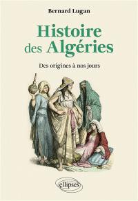 Histoire des Algéries : des origines à nos jours