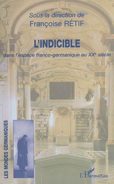 L'indicible dans l'espace franco-germanique au XXe siècle