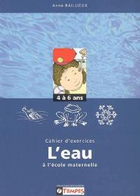 Cahier d'exercices sur le thème de l'eau à l'école maternelle, 4-6 ans