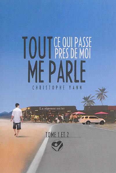 Tout ce qui passe près de moi me parle. Vol. 1 & 2