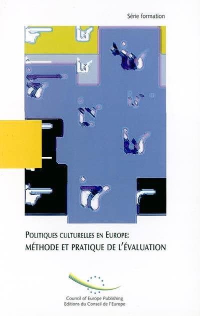 Politiques culturelles en Europe : méthode et pratique de l'évaluation