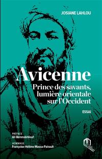 Avicenne : prince des savants, lumière orientale sur l'Occident