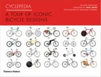 Cyclepedia A Tour of Iconic Bicycle Designs (Hardback)