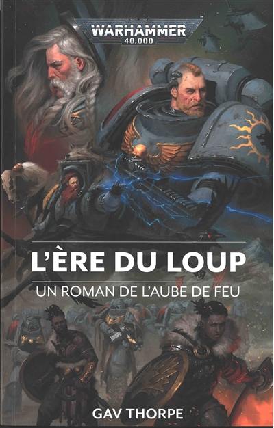 L'ère du loup : un roman de l'aube de feu