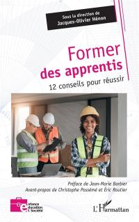 Former des apprentis : 12 conseils pour réussir