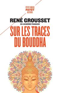 Sur les traces du Bouddha