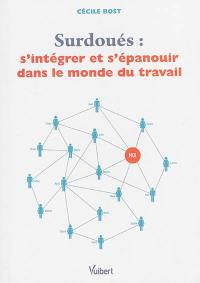 Surdoués : s'intégrer et s'épanouir dans le monde du travail