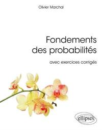 Fondements des probabilités : avec exercices corrigés