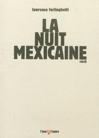 La nuit mexicaine : récit