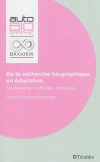 De la recherche biographique en éducation : fondements, méthodes, pratiques