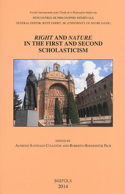 Right and nature in the first and second scholasticism : acts of the XVIIth Annual Colloquium of the Société internationale pour l'étude de la philosophie médiévale, Porto Alegre, Brazil, 15-18 september 2010. Derecho y naturaleza en la primera y segunda escolastica