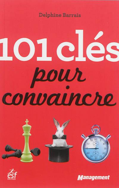 101 clés pour convaincre