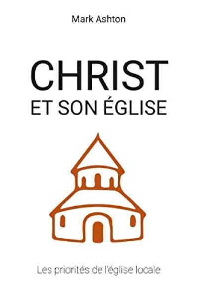 Christ et son Eglise : les priorités de l’église locale