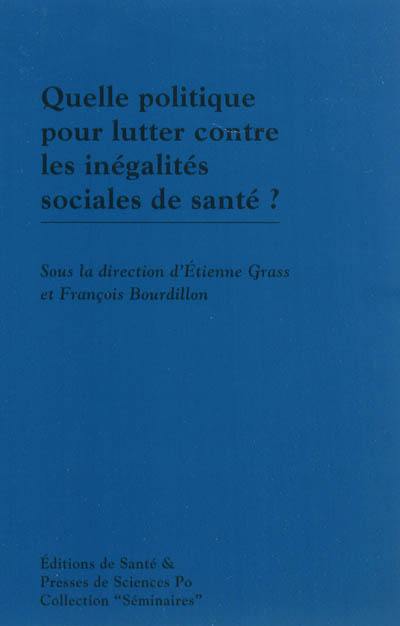 Quelle politique pour lutter contre les inégalités sociales de santé ?