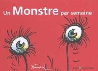 Un monstre par semaine