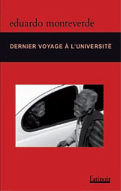 Dernier voyage à l'université : et autres histoires. El ultimo viaje a la universidad : y otras historias