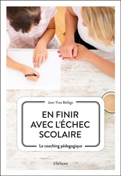 En finir avec l'échec scolaire : le coaching pédagogique