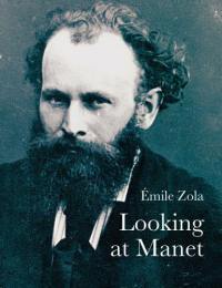 Emile Zola Looking At Manet (Lives of the Artist)