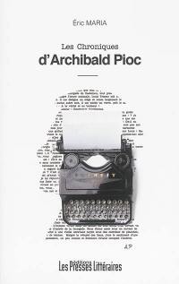 Les chroniques d'Archibald Pioc