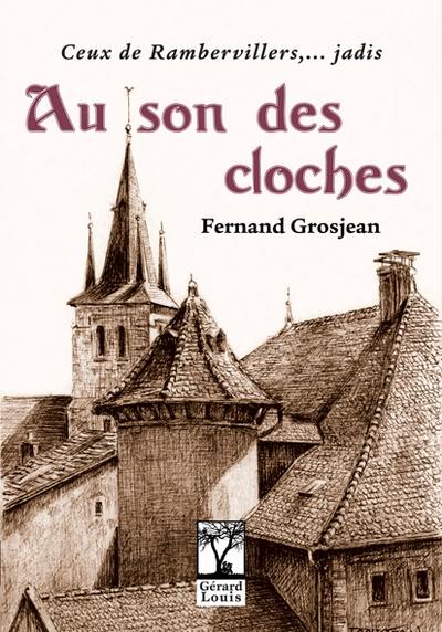 Au son des cloches : jadis, ceux de Rambervillers