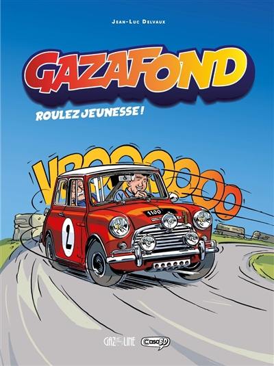 Gazafond. Vol. 1. Roulez jeunesse !