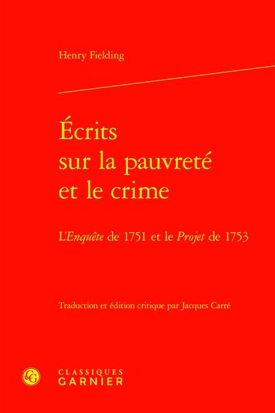 Ecrits sur la pauvreté et le crime : l'Enquête de 1751 et le Projet de 1753