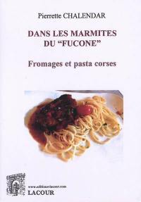 Dans les marmites du fucone : fromages et pasta corses