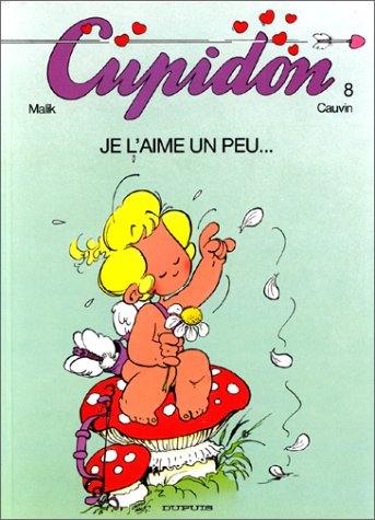 Cupidon. Vol. 8. Je l'aime un peu...