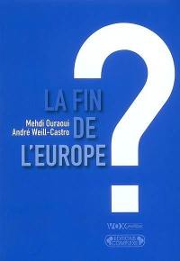 La fin de l'Europe ? : essai sur l'avenir des Européens