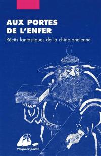 Aux portes de l'enfer : récits fantastiques de la Chine ancienne