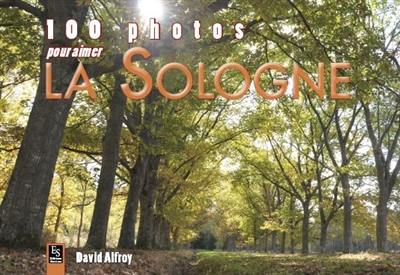 100 photos pour aimer la Sologne