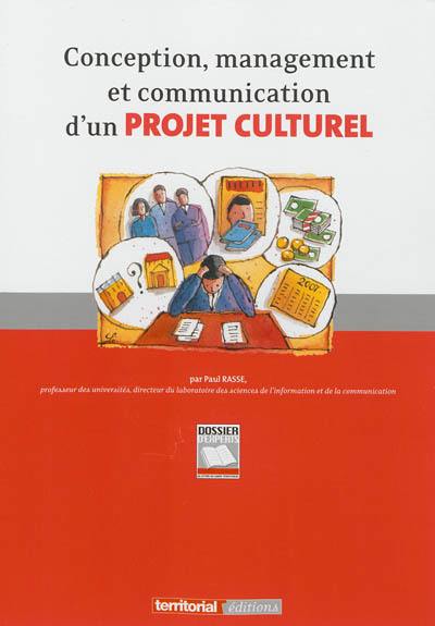 Conception, management et communication d'un projet culturel