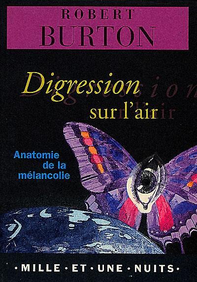 Digression sur l'air. Anatomie de la mélancolie