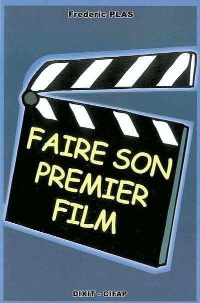 Faire son premier film