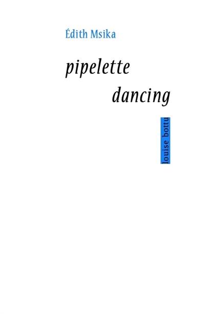 Pipelette dancing