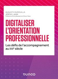 Digitaliser l'orientation professionnelle : les défis de l'accompagnement au XXIe siècle