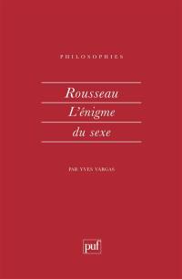 Rousseau, l'énigme du sexe