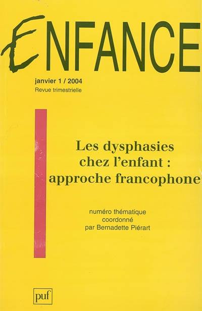 Enfance, n° 56-1. Les dysphasies chez l'enfant : approches francophones